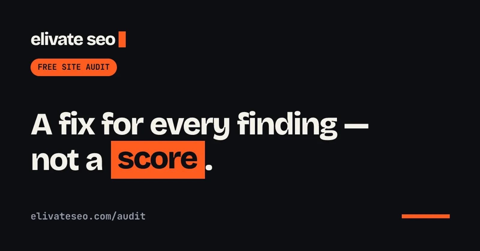 The Elivate SEO free site audit card: 'A fix for every finding, not a score.'
